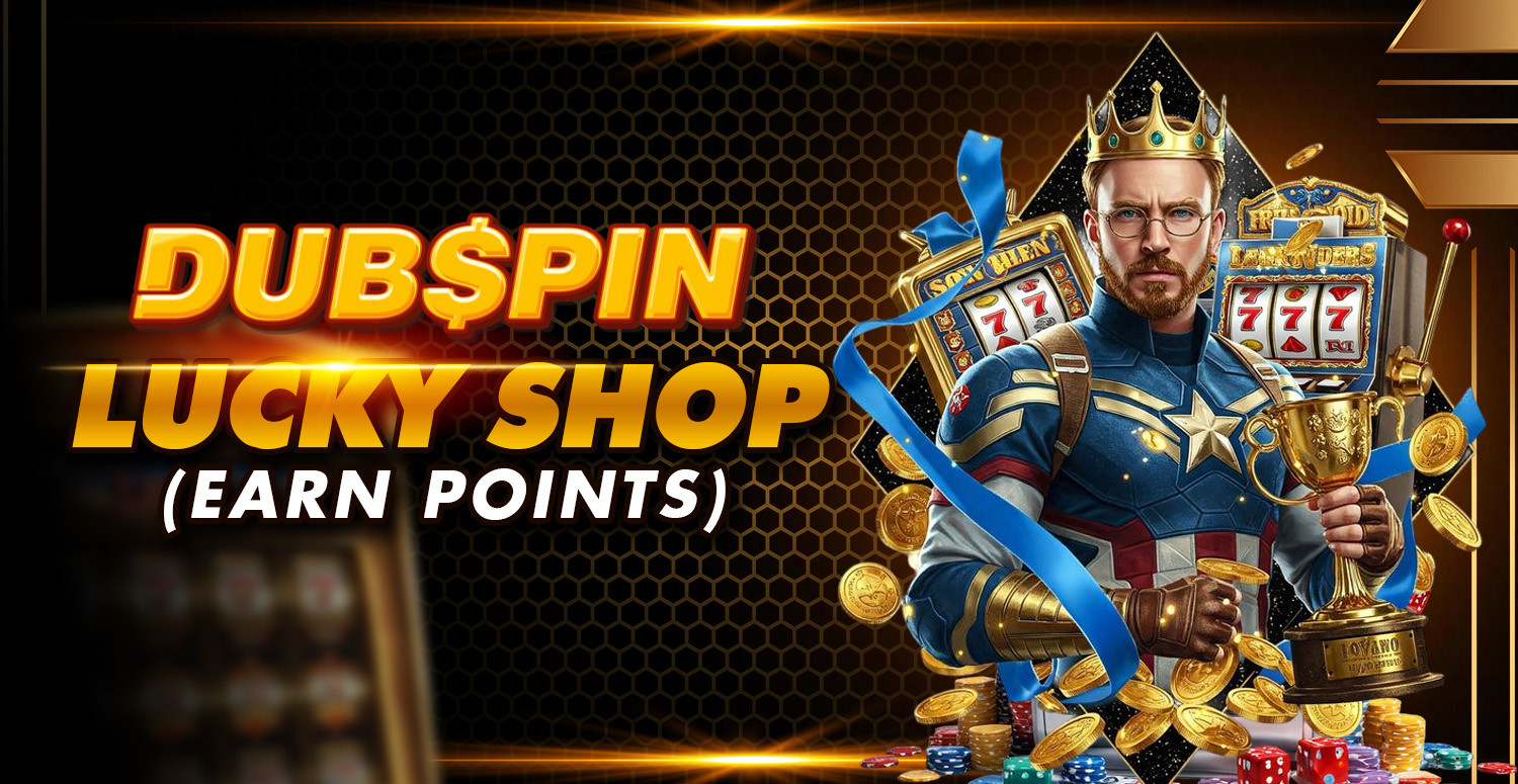 Dubspin Lucky Shop earn points
